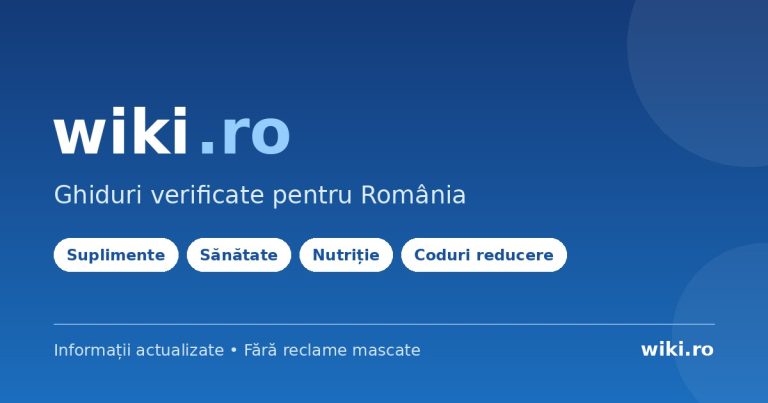 wiki.ro - ghiduri verificate despre suplimente, sanatate si coduri de reducere